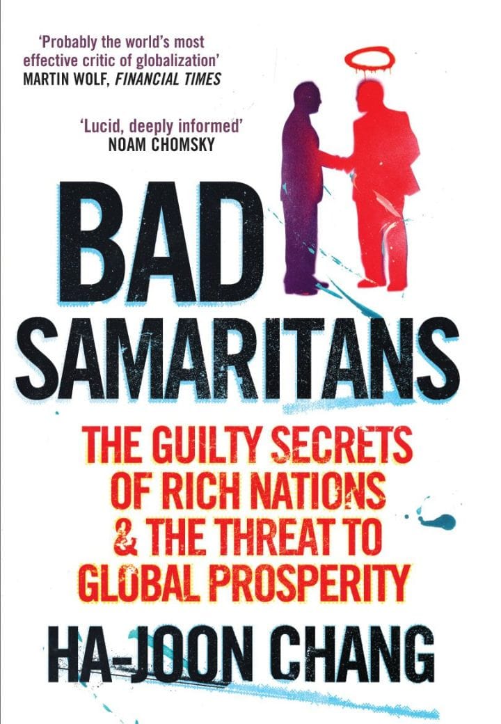 Bad Samaritans The Guilty Secrets of Rich Nations and the Threat to Global Prosperity Bad Samaritans The Guilty Secrets of Rich Nations and the Threat to Global Prosperity