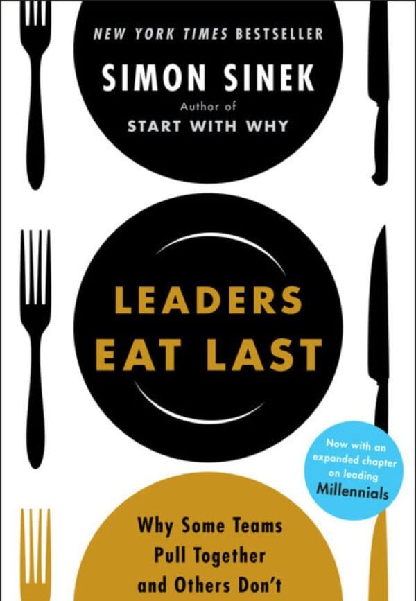 Leaders Eat Last: Why Some Teams Pull Together and Others Don't - Waisa