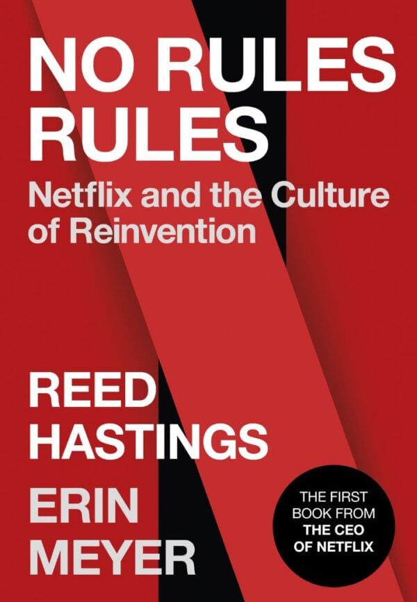 No Rules Rules: Netflix and the Culture of Reinvention