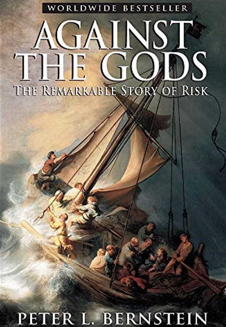 Against the Gods – The Remarkable Story of Risk Against the Gods – The Remarkable Story of Risk